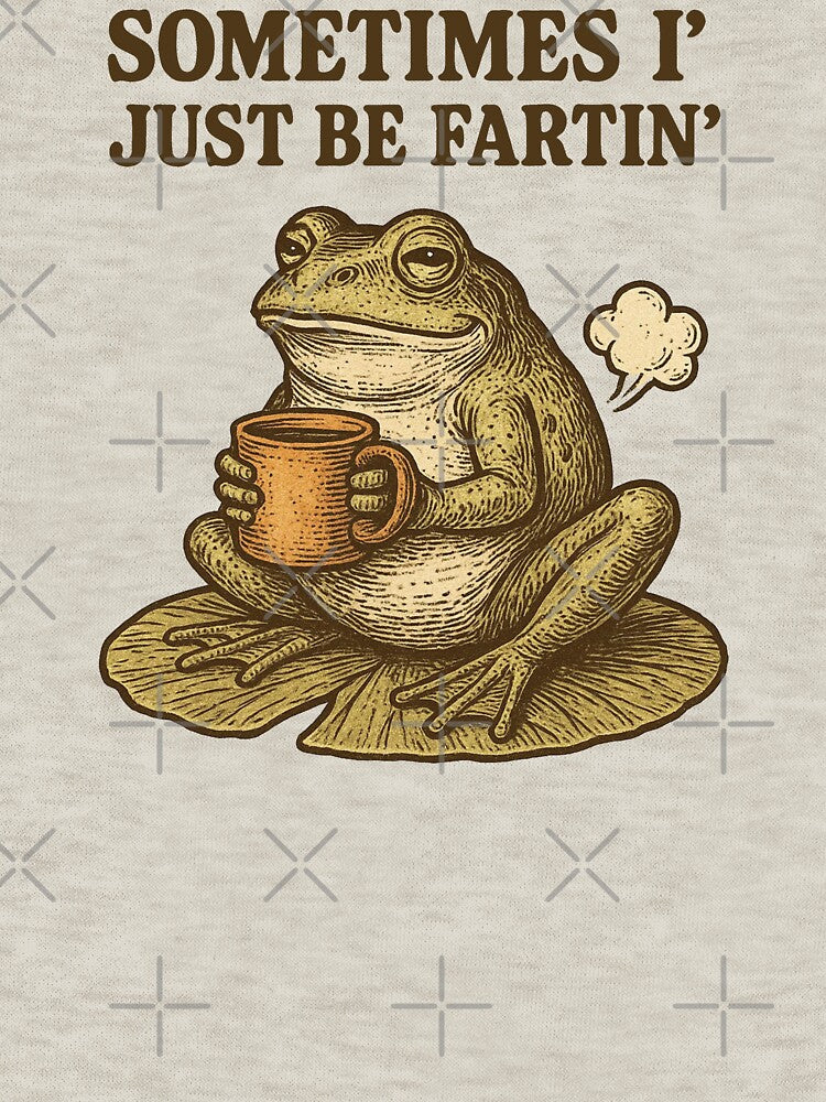 Sometimes I Just Be Fartin T-Shirts, Hoodie, Sweatshirt