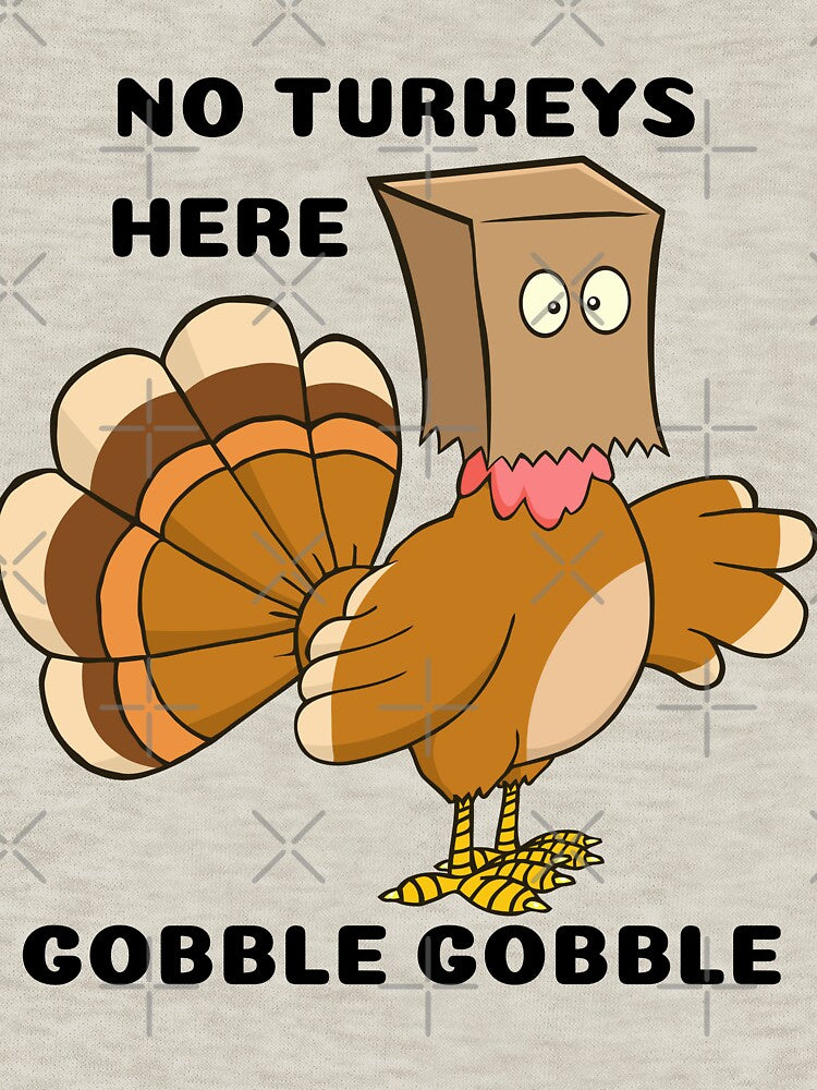 No Turkeys Here Funny Thanksgiving by RockBeeDesigns T-Shirts, Hoodie, Sweatshirt | BlankRebels.com (Image 3)