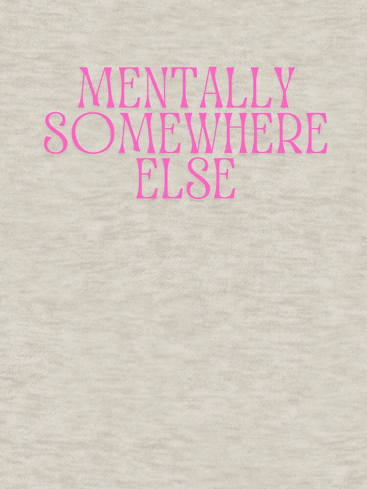 mentally somewhere by Aminesnip T-Shirts, Hoodie, Sweatshirt | BlankRebels.com (Image 3)