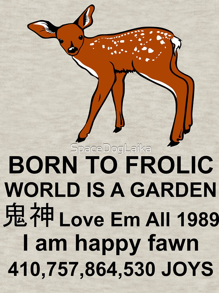 Born To Frolic - Meme, Cute Fawn, Oddly Specific by SpaceDogLaika