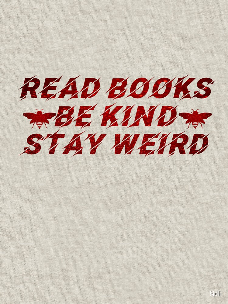 read books be kind stay weird With Bees by Ndli T-Shirts, Hoodie, Sweatshirt | BlankRebels.com (Image 3)