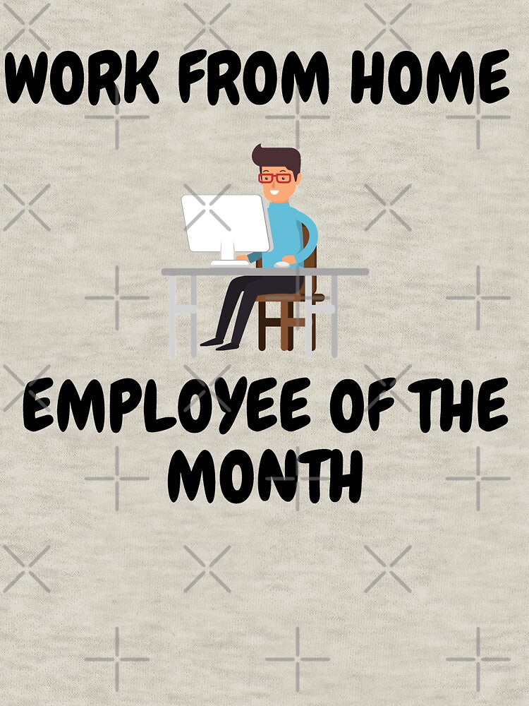 Work From Home Employee Of The Month Man On A Desk by LuckyKermit T-Shirts, Hoodie, Sweatshirt | BlankRebels.com (Image 3)