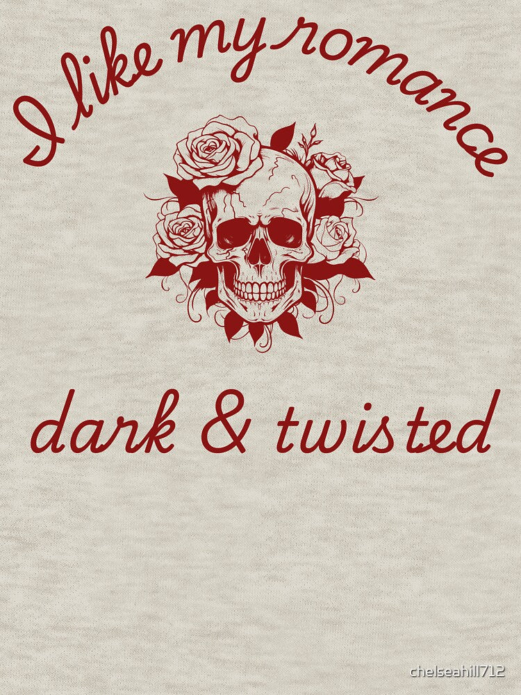 I like my romance dark & twisted | TopsNTangles by chelseahill712 T-Shirts, Hoodie, Sweatshirt | BlankRebels.com (Image 3)