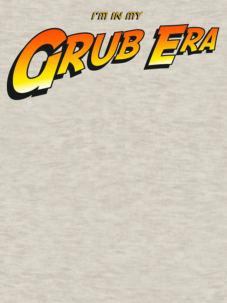 In My Grub Era by WPPosters T-Shirts, Hoodie, Sweatshirt | BlankRebels.com (Image 3)