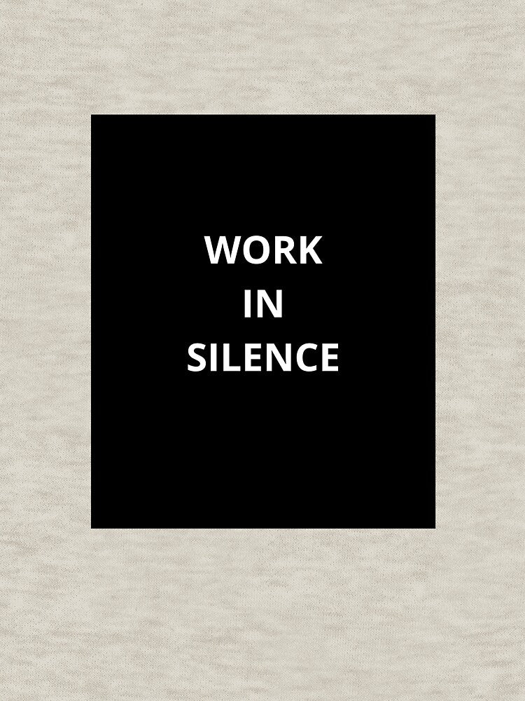 Work In Silence- Motivationel Streetwear by SparkThreadz T-Shirts, Hoodie, Sweatshirt | BlankRebels.com (Image 3)