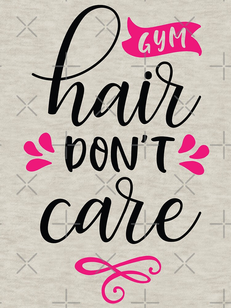 Gym Hair Don'T Care Funny Gym T-Shirts, Hoodie, Sweatshirt