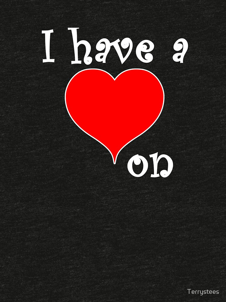 I Have a Heart On - Funny Valentine's Day Design by Terrystees T-Shirts, Hoodie, Sweatshirt | BlankRebels.com (Image 3)