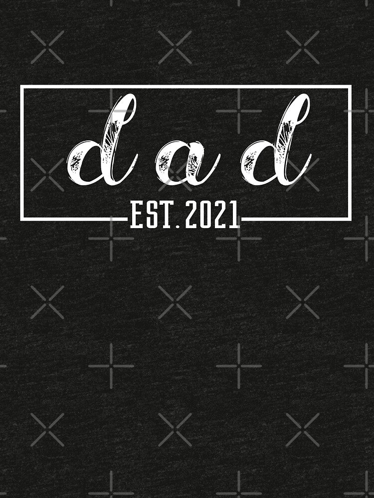 First Fathers Day Dad est 2021 gift by kimart18 T-Shirts, Hoodie, Sweatshirt | BlankRebels.com (Image 3)