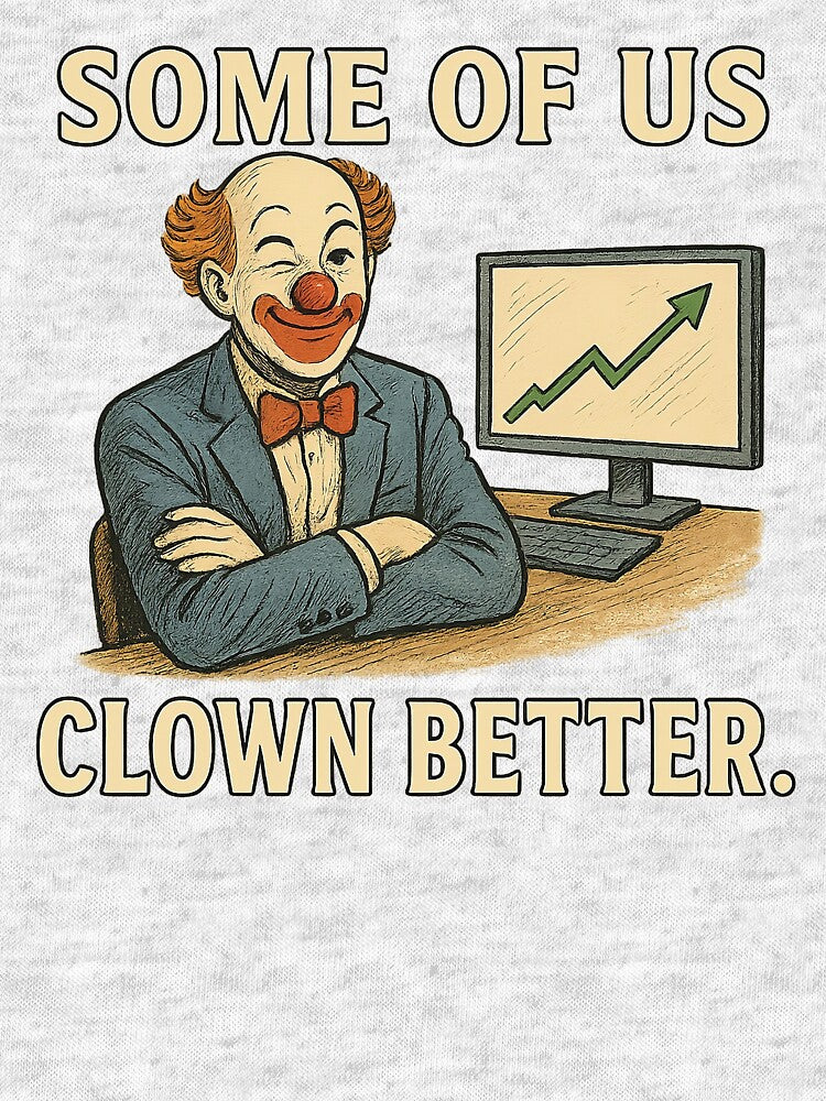 Some of us clown better by gahteeriffico T-Shirts, Hoodie, Sweatshirt | BlankRebels.com (Image 3)
