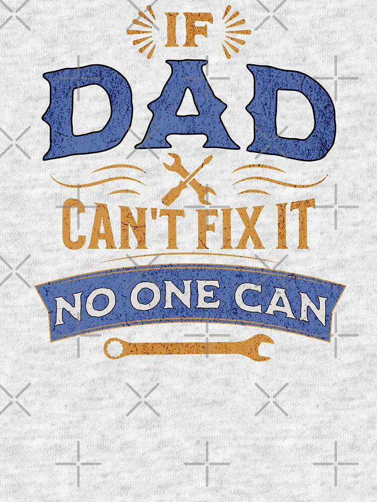 If Dad Can't Fix It, No One Can by Rich Summers Art