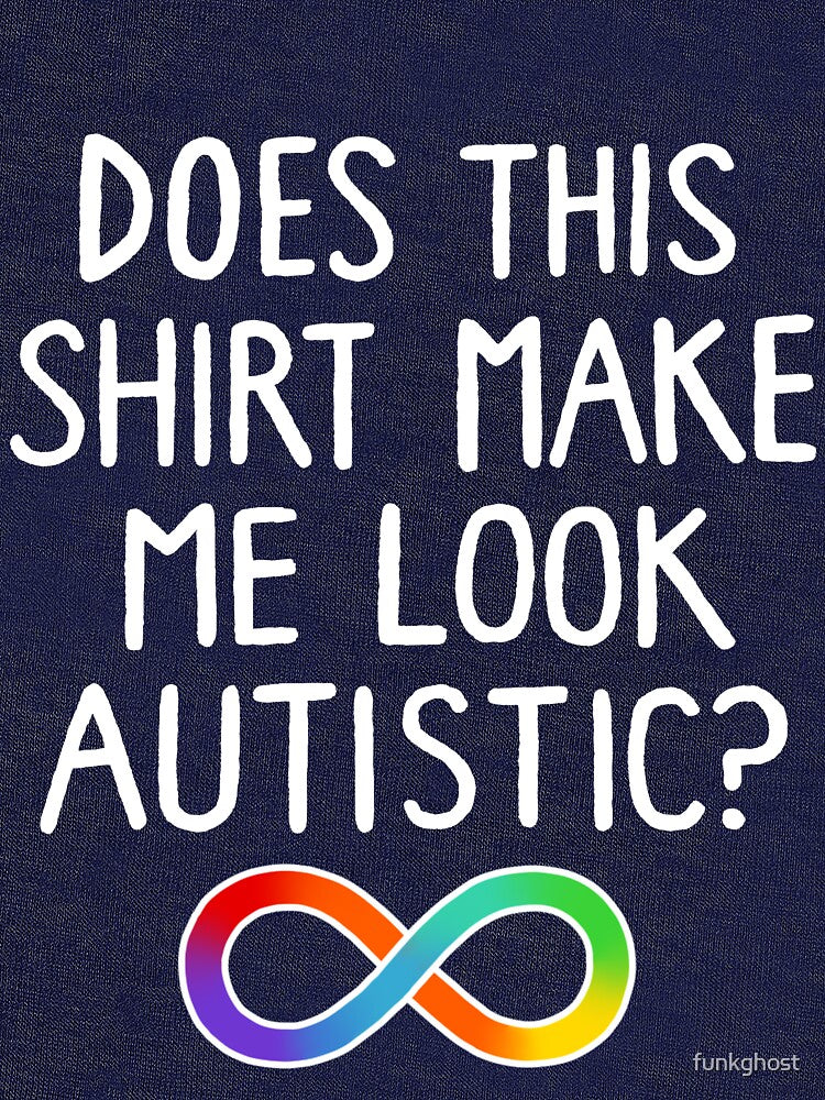 Does this shirt make me look autistic? by funkghost Hoodie, Sweatshirt | BlankRebels.com (Image 3)