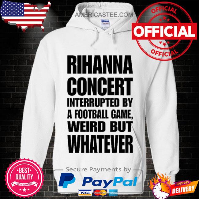 Rihanna halftime concert interrupted by a football game shirt