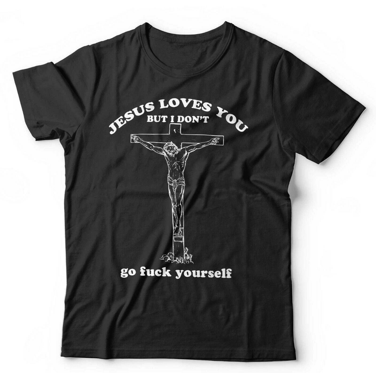 Jesus Loves Tshirt You But I Don't Unisex Funny Sarcasm Rude