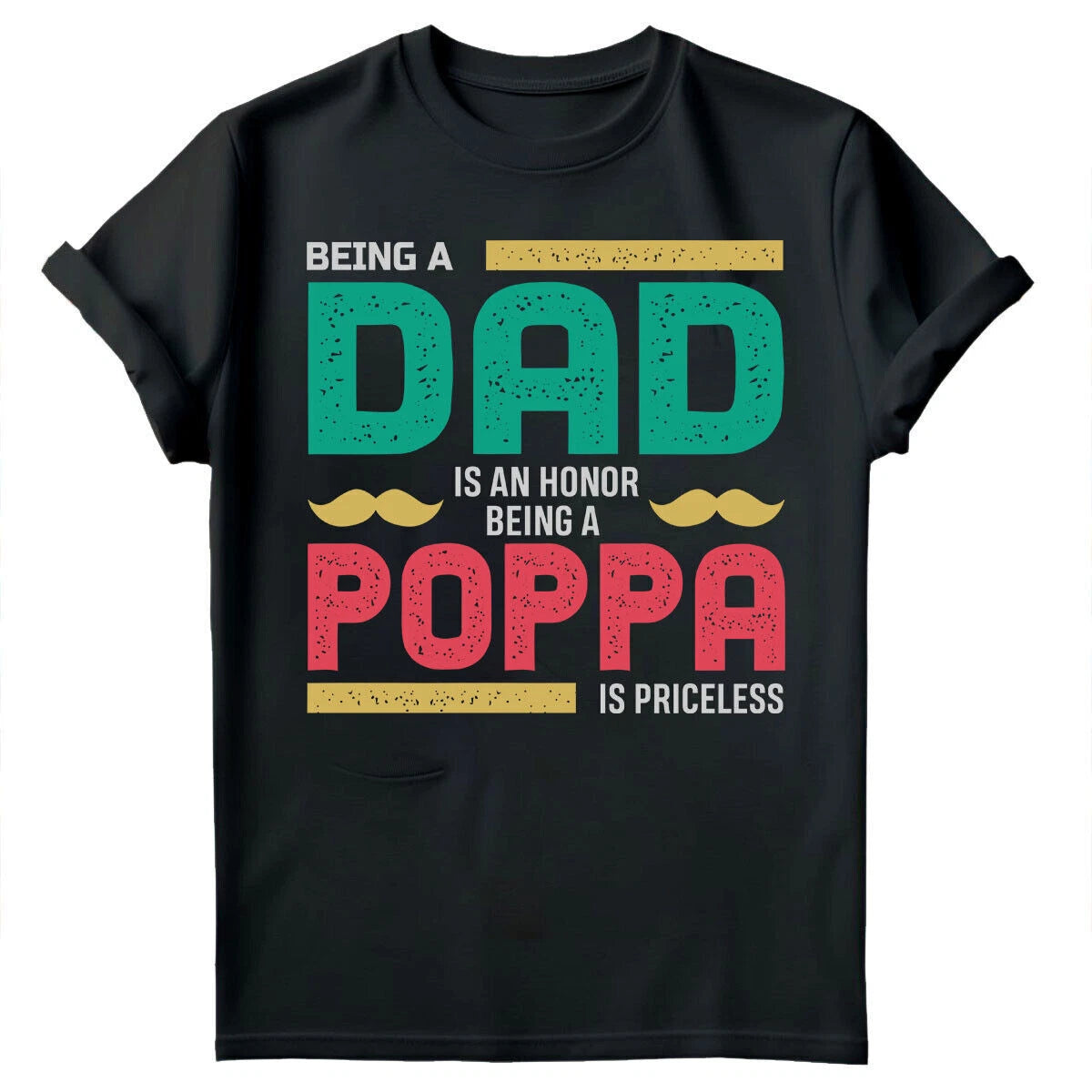 Being Dad Is An Honor Fathers Day For Daddy Mens Gift Birthday T-Shirts #FD