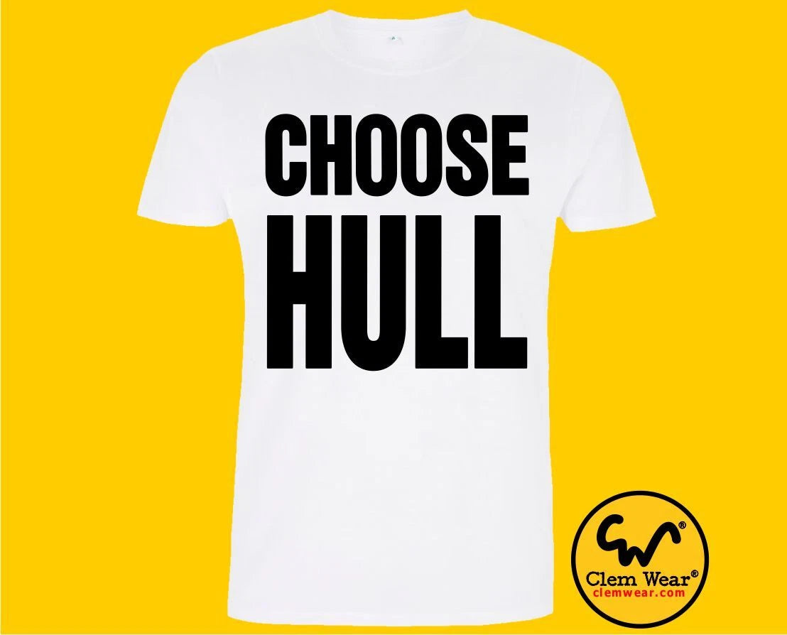 CHOOSE HULL tee t shirt Hull T-shirt Clem Wear Wham funny city culture City FC