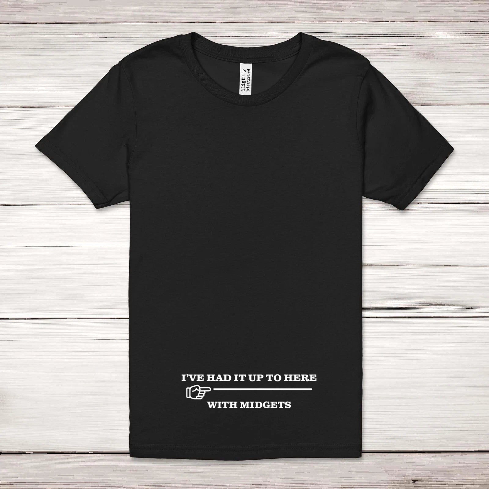 I've Had It Up To Here Adult T-Shirt
