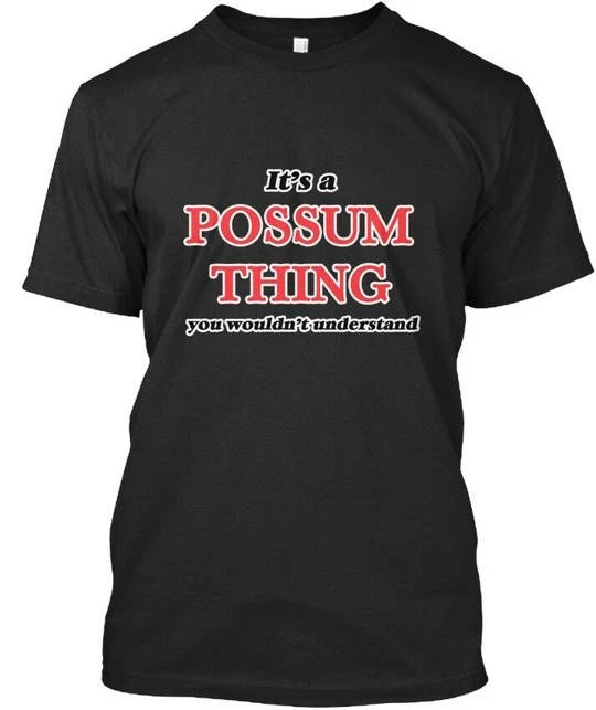 Its A Possum Thing Premium T-Shirt Made in the USA Size S to 5XL