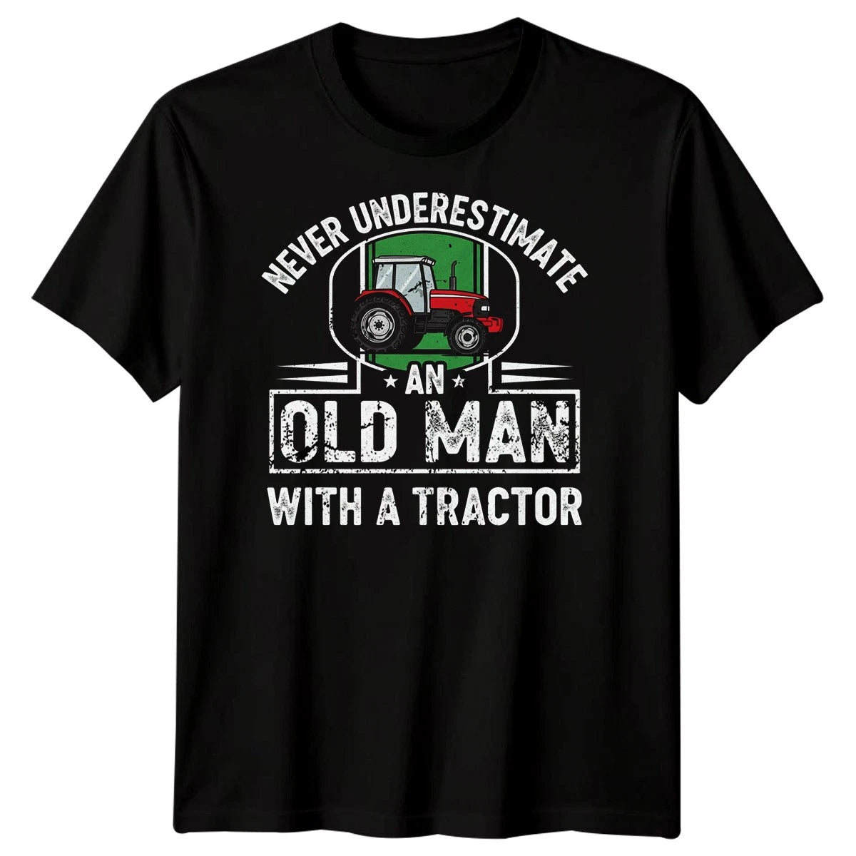 Never Underestimate An Old Man A Tractor Farming Humor Occupations Mens T-Shirt