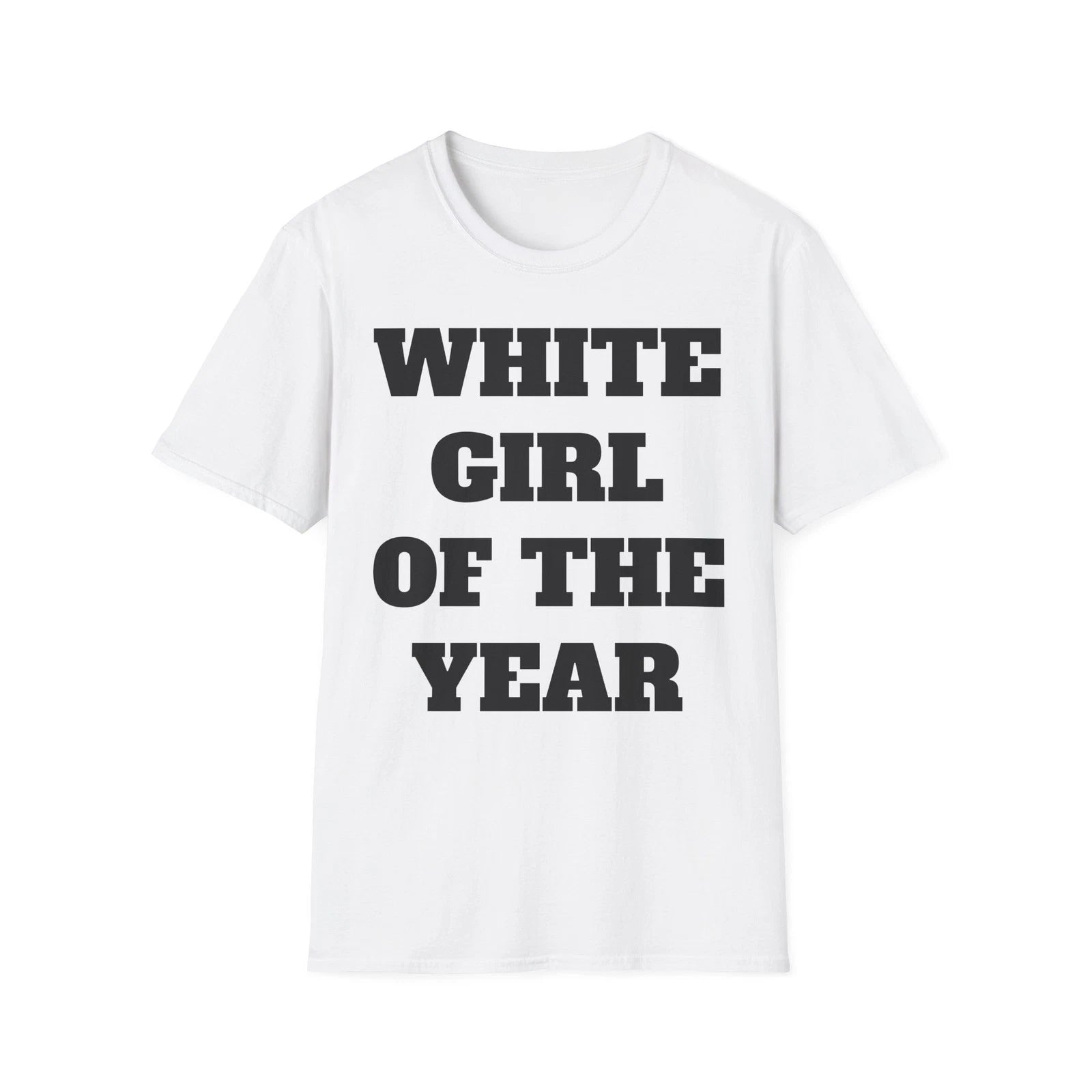 White Girl Of The Year Unisex T-Shirt, Women's Tee, Men's Shirt