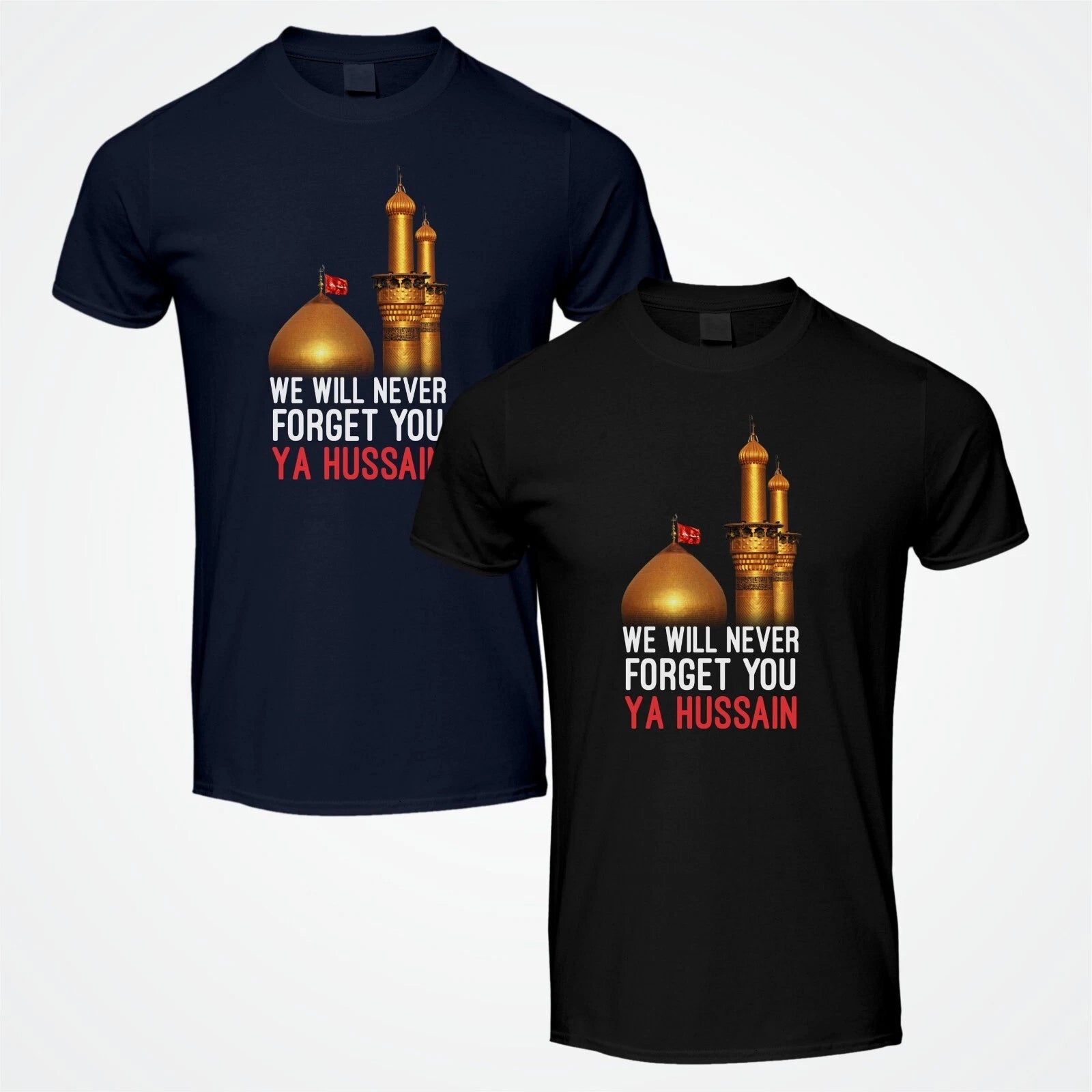 We Will Never Forget Ya Hussain (AS) T-Shirt 10th Muharram Ya Hussain Muharram T