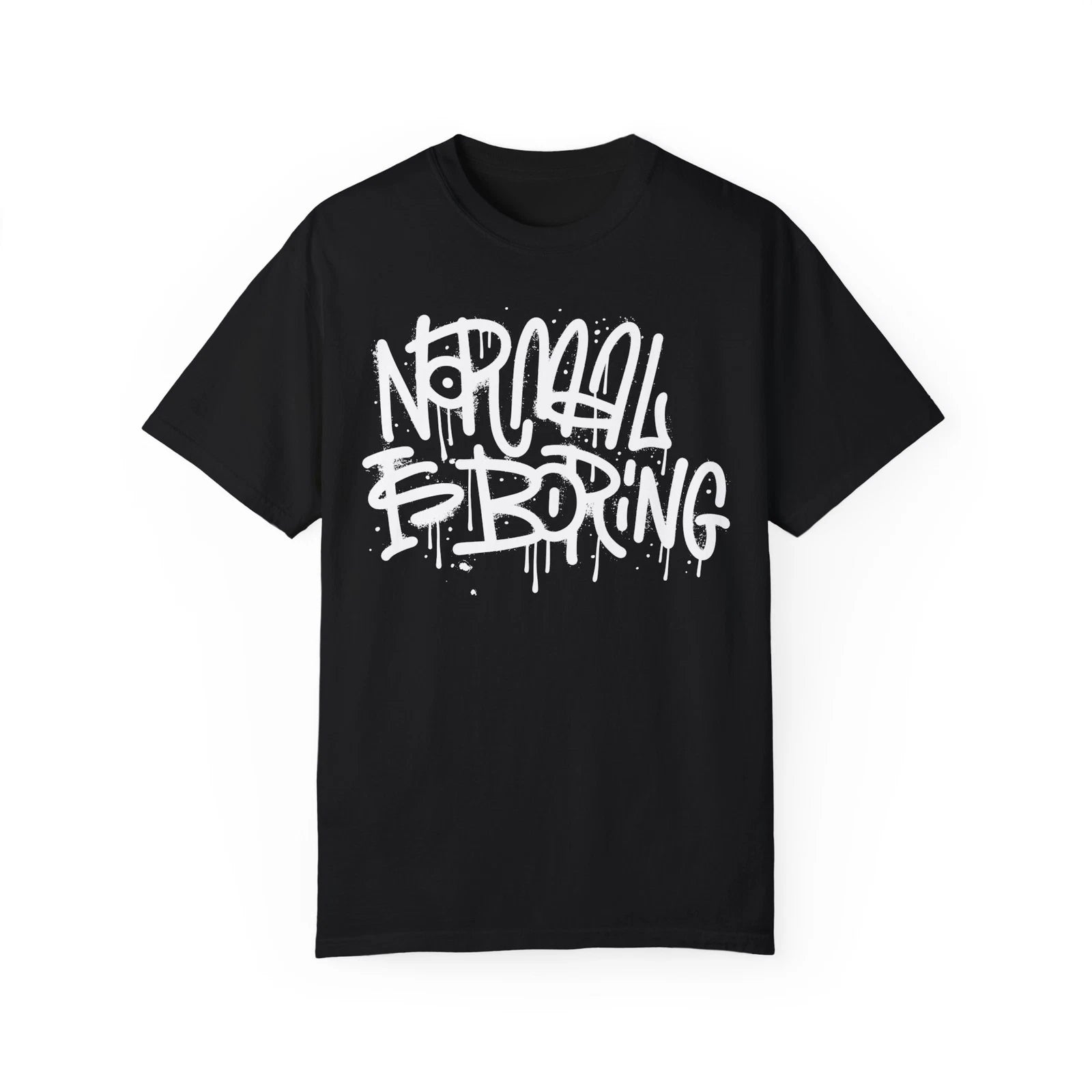 Normal is Boring Urban Graffiti Art Style Quote :: Unisex Garment-Dyed T-shirt