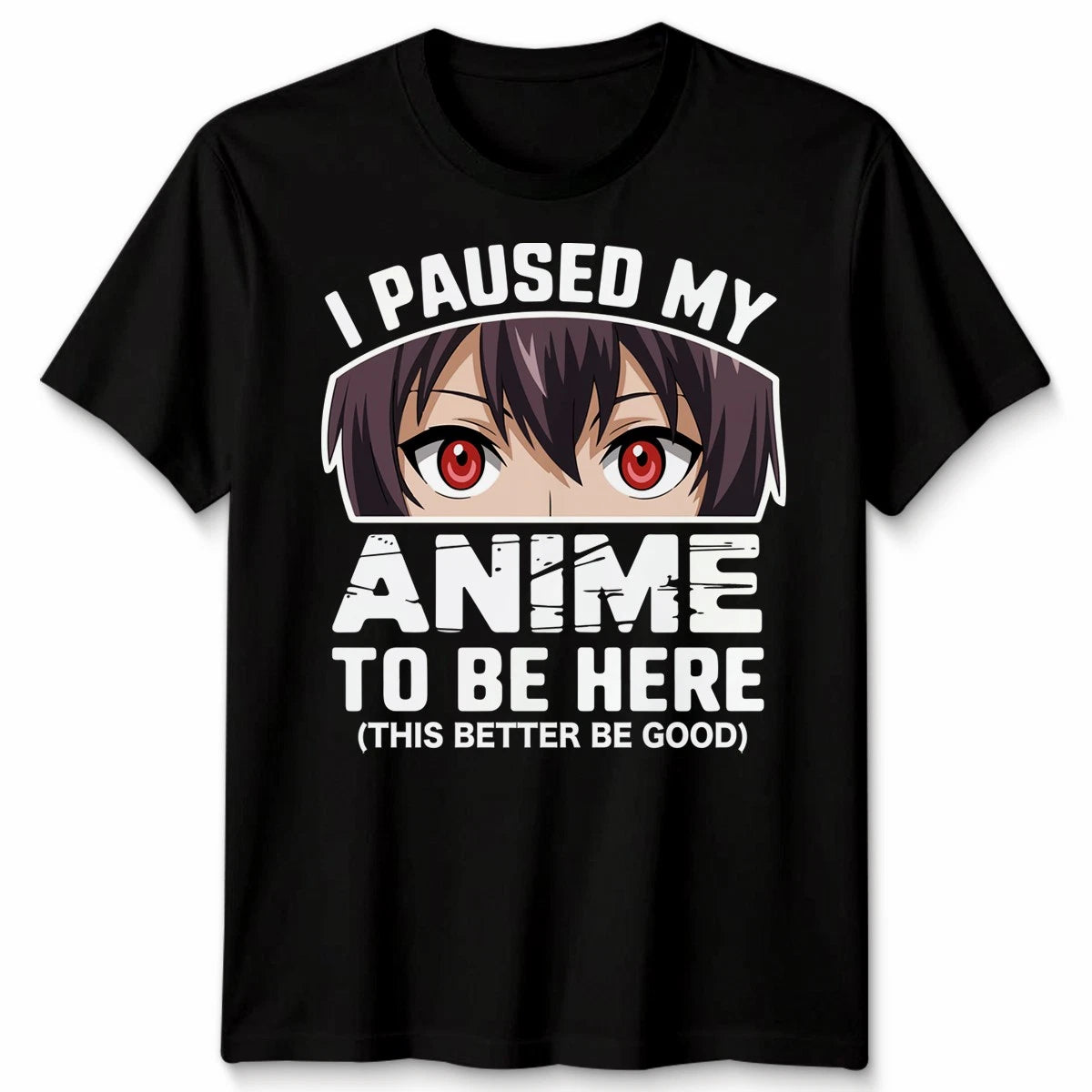 I Paused My Anime Unisex T Shirt To Be Here Japan Kawaii Graphic Tee