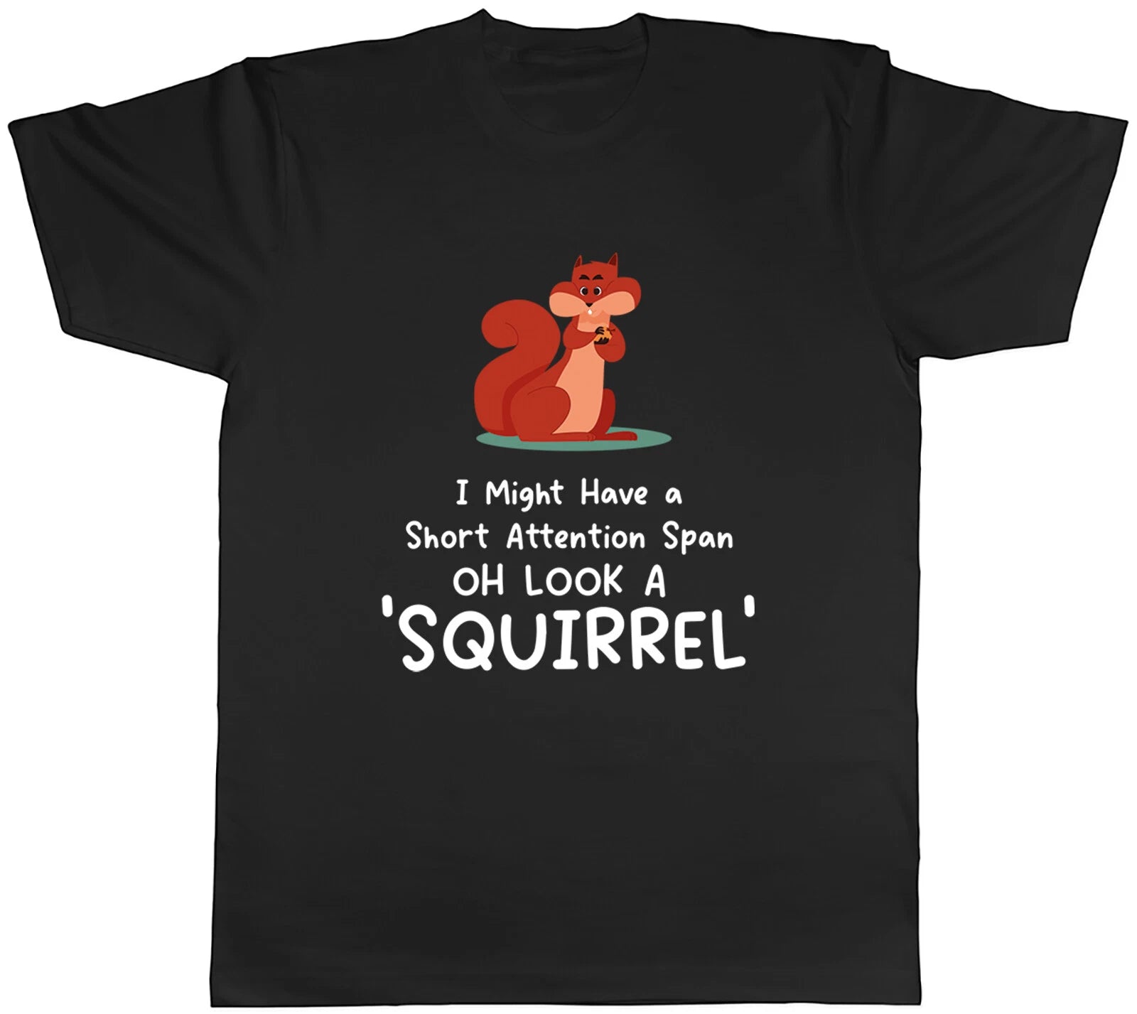 Oh Look a Squirrel Mens T-Shirt Funny Short Attention Span Tee Gift