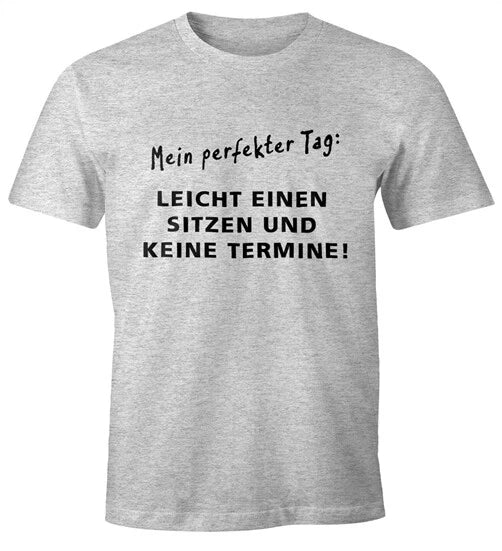 Mens T Shirt My Perfect Day Easy One Sit And No Appointments