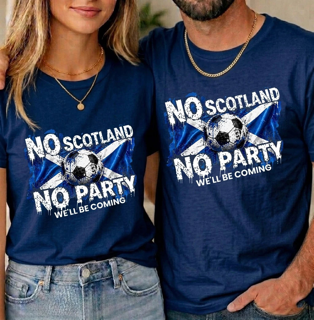 No Scotland No Party We'll Be Coming 2026 Unisex T-Shirt Football World Cup Tee