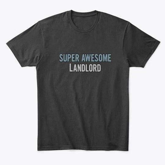 Super Landlord Premium T-Shirt Made in the USA Size S to 5XL