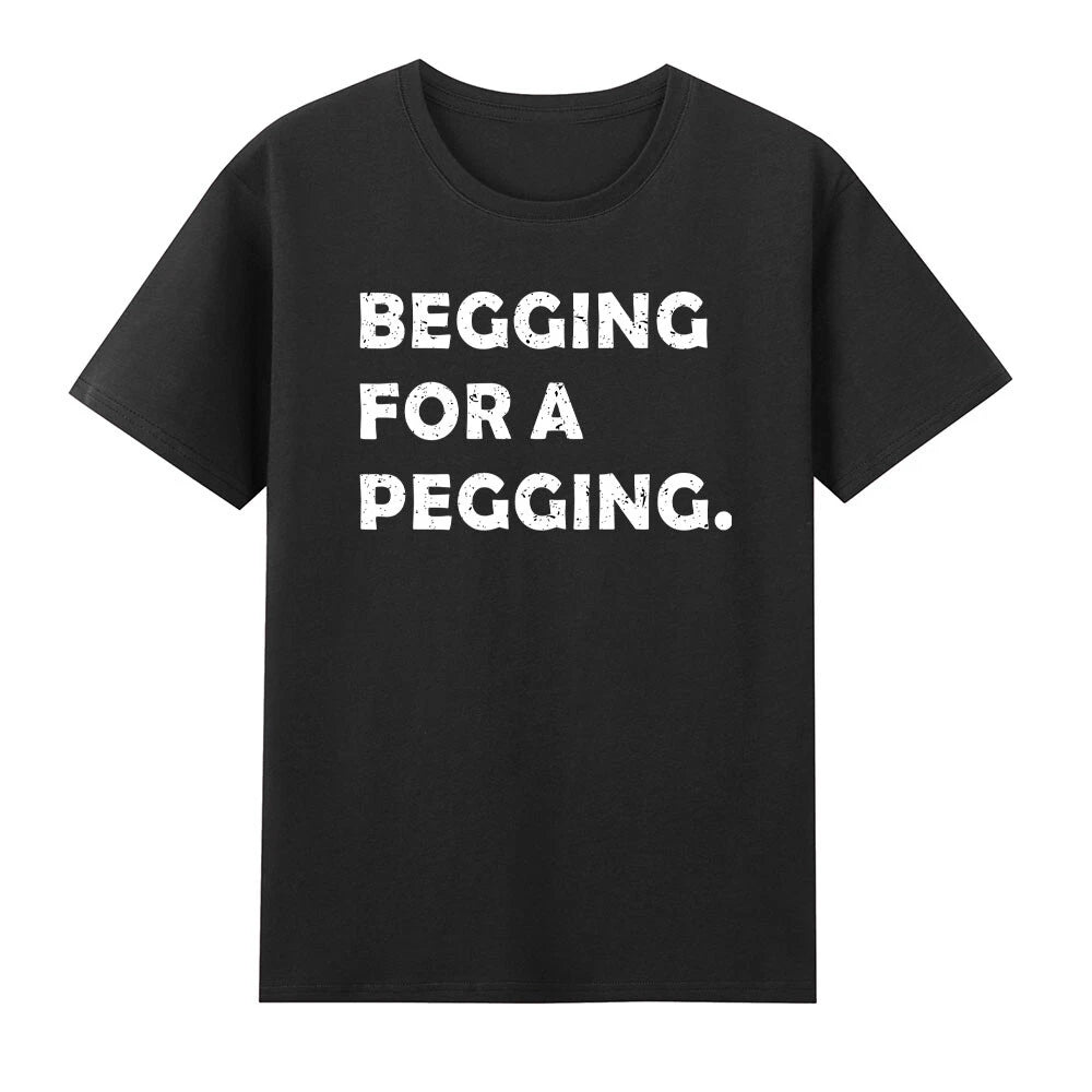 Begging For A Pegging Adult Rude Stag T-Shirt