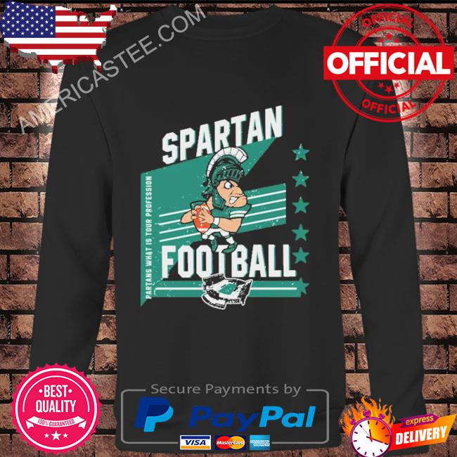 Spartan football michigan state football spartans what is your profession shirt