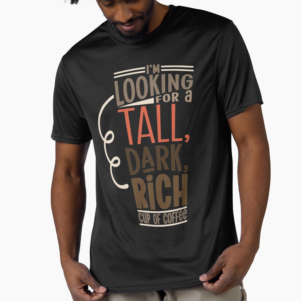 I'm looking for a tall, dark, rich cup of coffee by WOW TeesAndThings T-Shirts, Hoodie, Sweatshirt (Image 1)