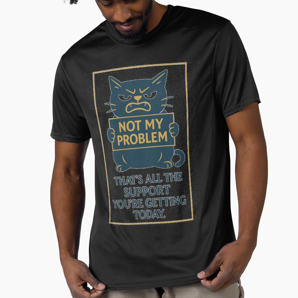 Not my problem!! That’s all the support you’re getting today – Funny T-shirt for Remote Workers – Perfect for... (Image 1)