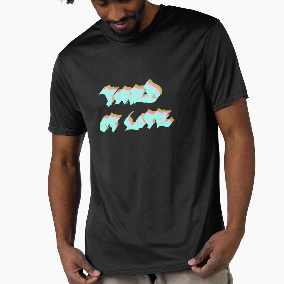 Tired Of Life Graffiti Text Multicolor 3 by everything4eva T-Shirts, Hoodie, Sweatshirt | BlankRebels.com (Image 1)