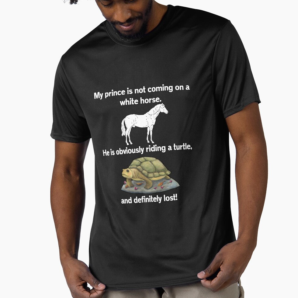 Funny Sarcastic Humor My Prince Is Not Coming On A White Horse by fantasticdesign T-Shirts, Hoodie, Sweatshirt (Image 1)