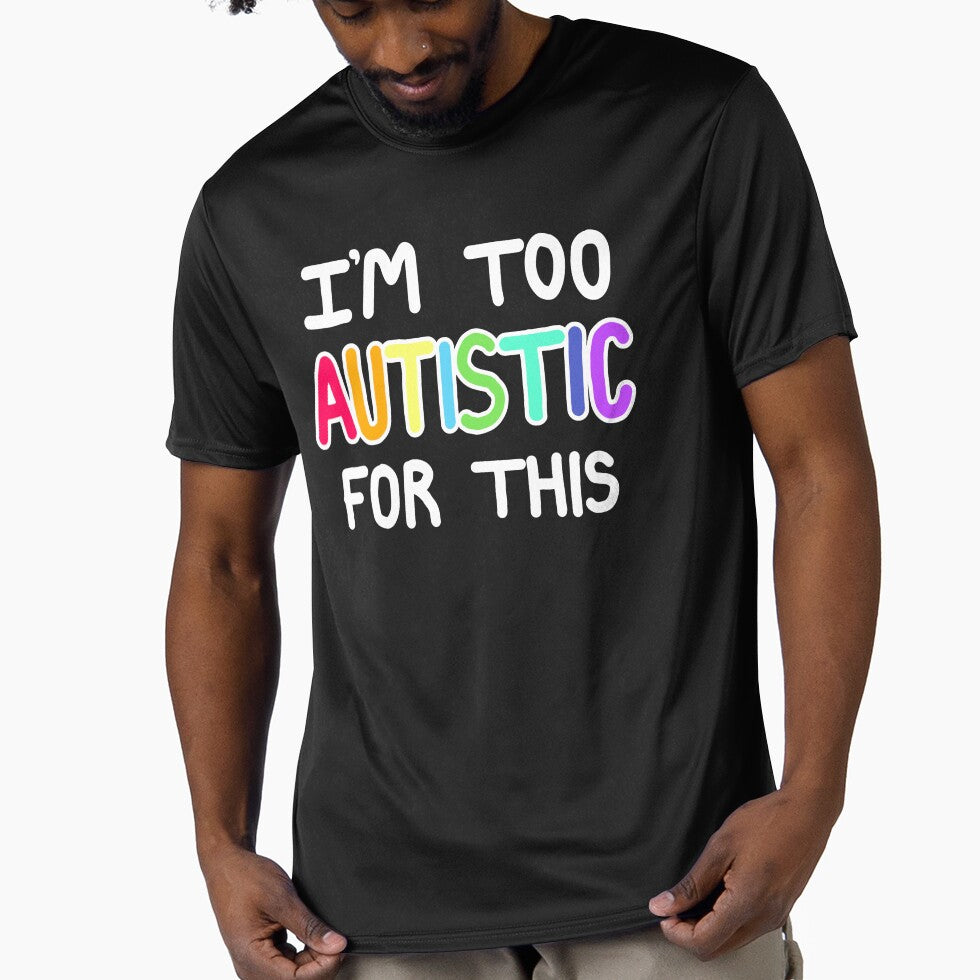 I'm too autistic for this... by Paigey-doodles T-Shirts, Hoodie, Sweatshirt | BlankRebels.com (Image 1)