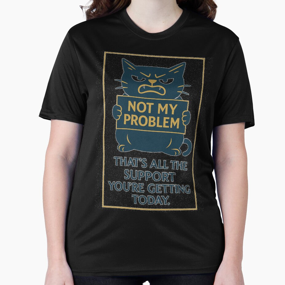 Not my problem!! That’s all the support you’re getting today – Funny T-shirt for Remote Workers – Perfect for... (Image 2)