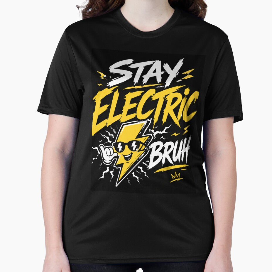 Stay Electric Bruh – Funny High Energy Vibes Graphic  Main Tag: stay electric bruh ⚡ by NapoliApparel