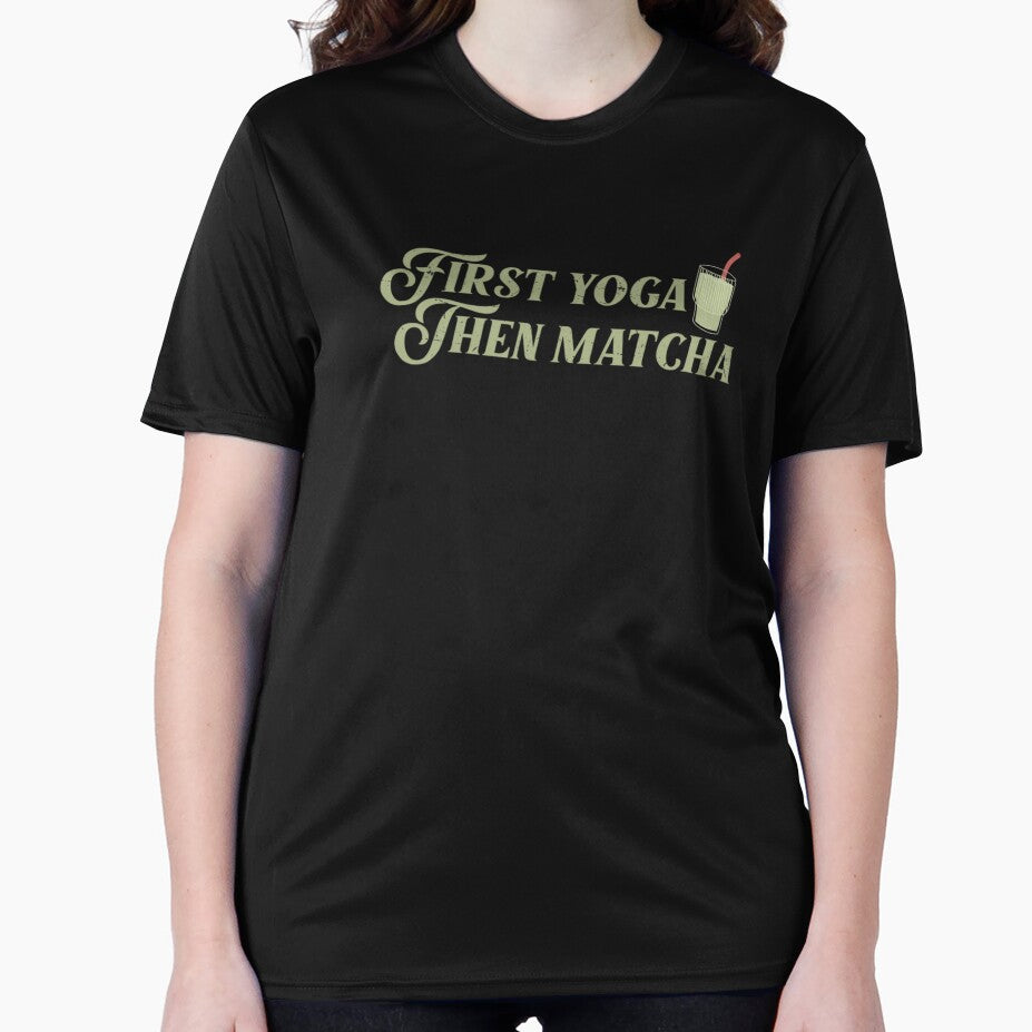 First Yoga Then Matcha – Yoga Lover Matcha Quote Design by shoporbitapparel T-Shirts, Hoodie, Sweatshirt (Image 2)