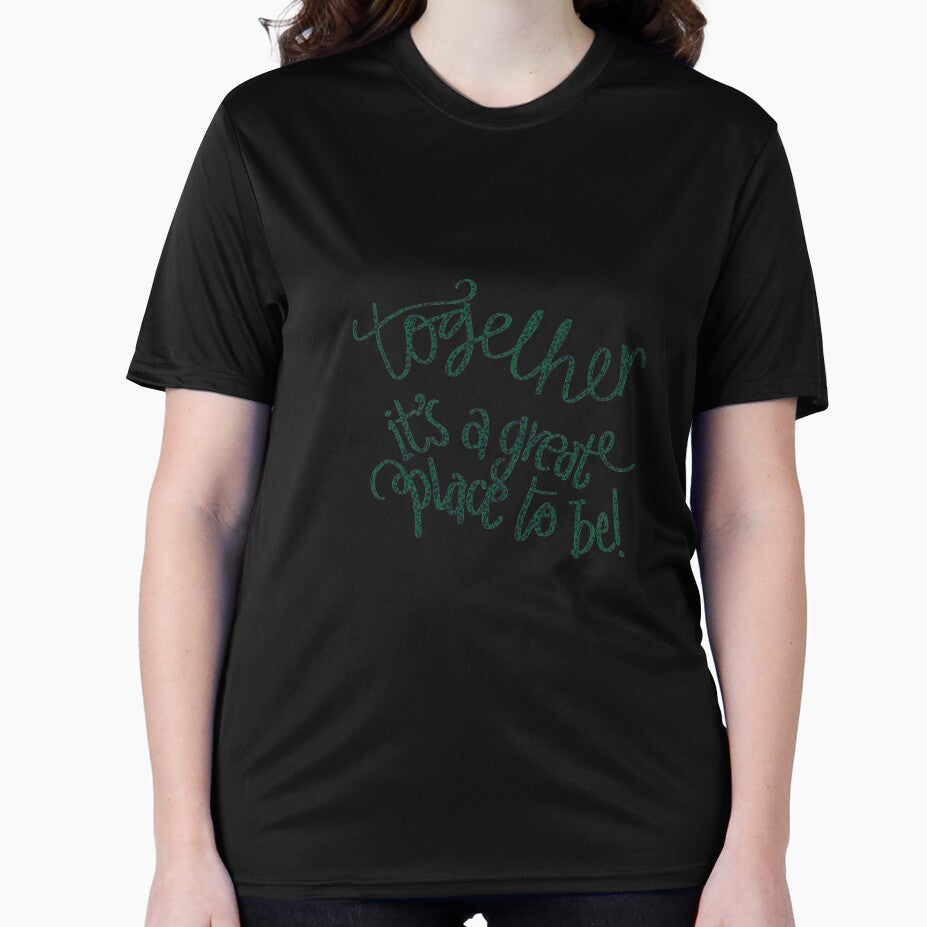 Together is a great place to be typography dark green by chuckletuckle
