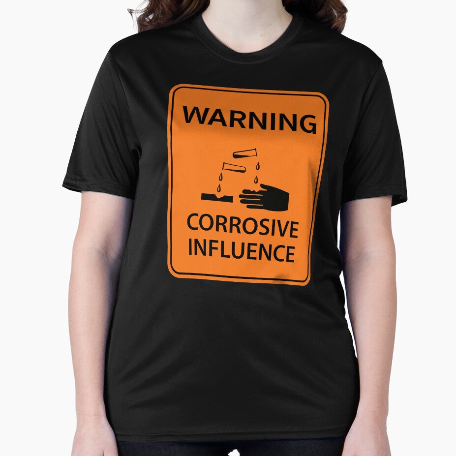Highway style workplace sign "Warning Corrosive Influence" by MultistorieDog T-Shirts, Hoodie, Sweatshirt (Image 2)