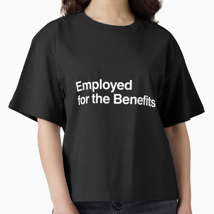 Employed for the Benefits by AwkwardClothes