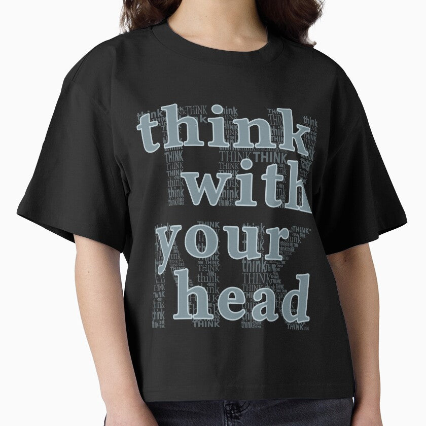 think with youe head (text) by tuzlay T-Shirts, Hoodie, Sweatshirt | BlankRebels.com (Image 1)