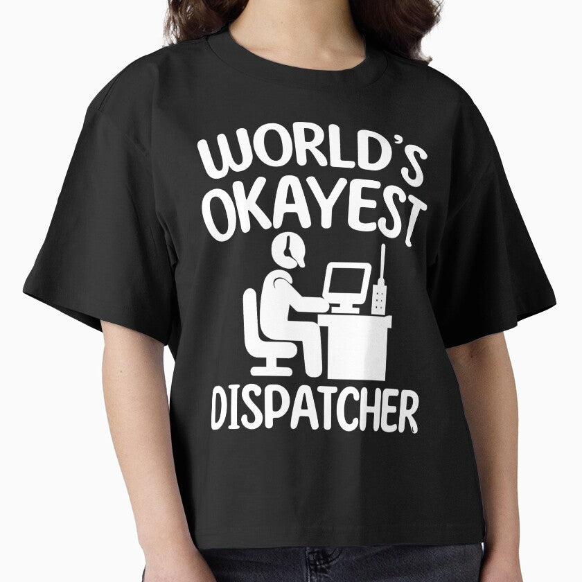 World’s Okayest Dispatcher.  Funny Work Quote Design by DesignHouse07