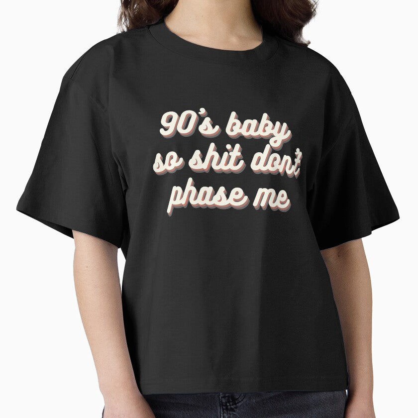 90s baby so shit dont phase me by fullsendtv T-Shirts, Hoodie, Sweatshirt | BlankRebels.com (Image 1)