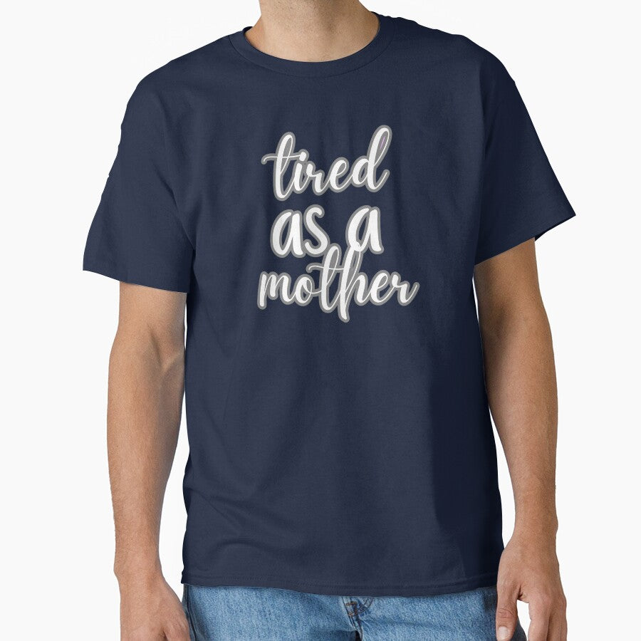 tired as a mother by ChromaticBoutiq T-Shirts, Hoodie, Sweatshirt | BlankRebels.com (Image 1)