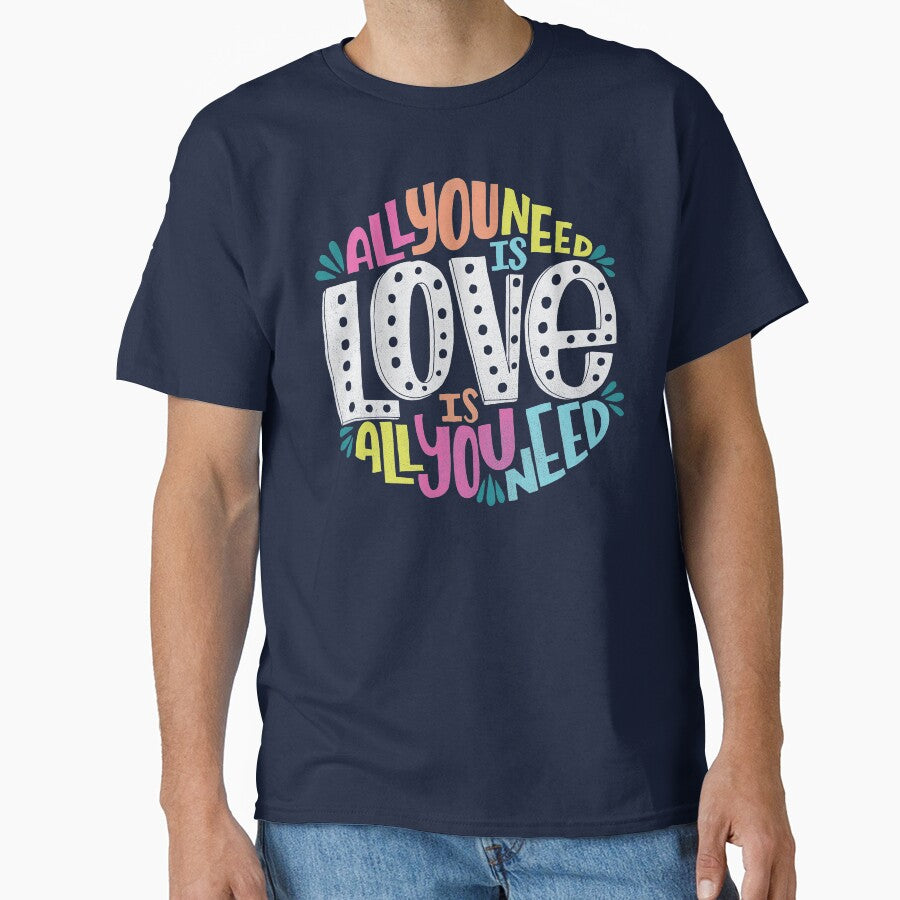 All You Need is Love Typographical Design in Multicolors by PaulC71 T-Shirts, Hoodie, Sweatshirt | BlankRebels.com (Image 1)