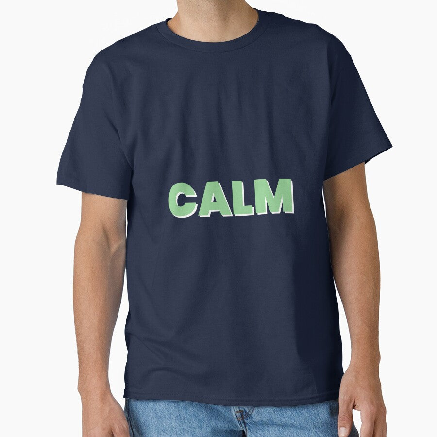 Minimal Typography Quote – Calm by preethydesign1 T-Shirts, Hoodie, Sweatshirt | BlankRebels.com (Image 1)