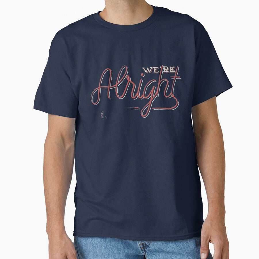 We're Alright by koning T-Shirts, Hoodie, Sweatshirt | BlankRebels.com (Image 1)